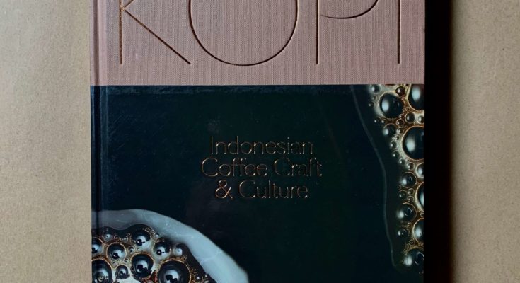 KOPI - Indonesian Coffee Craft and Culture - Latitudes